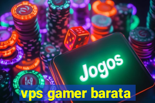 vps gamer barata